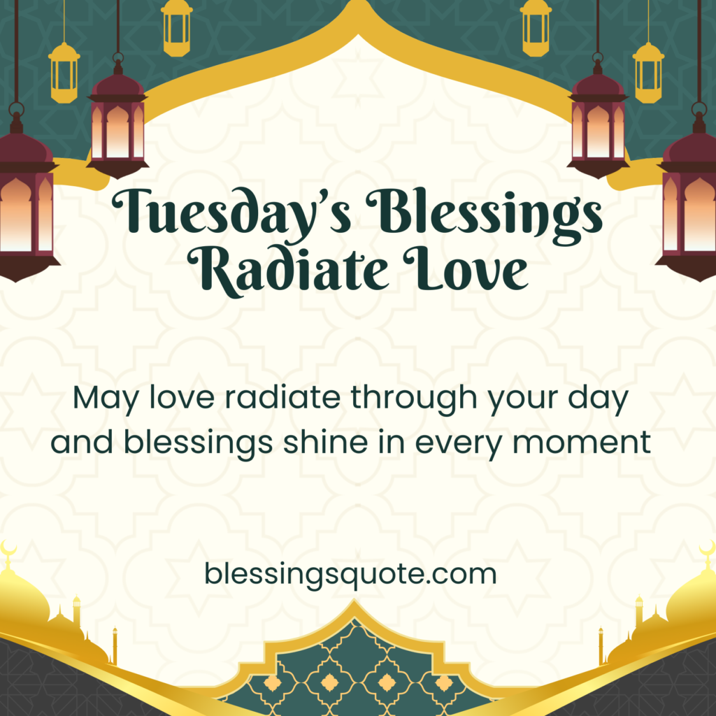 Tuesday’s Blessings Radiate Love