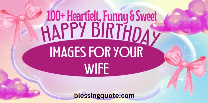 50 heartfelt, funny, and sweet happy birthday images for your wife