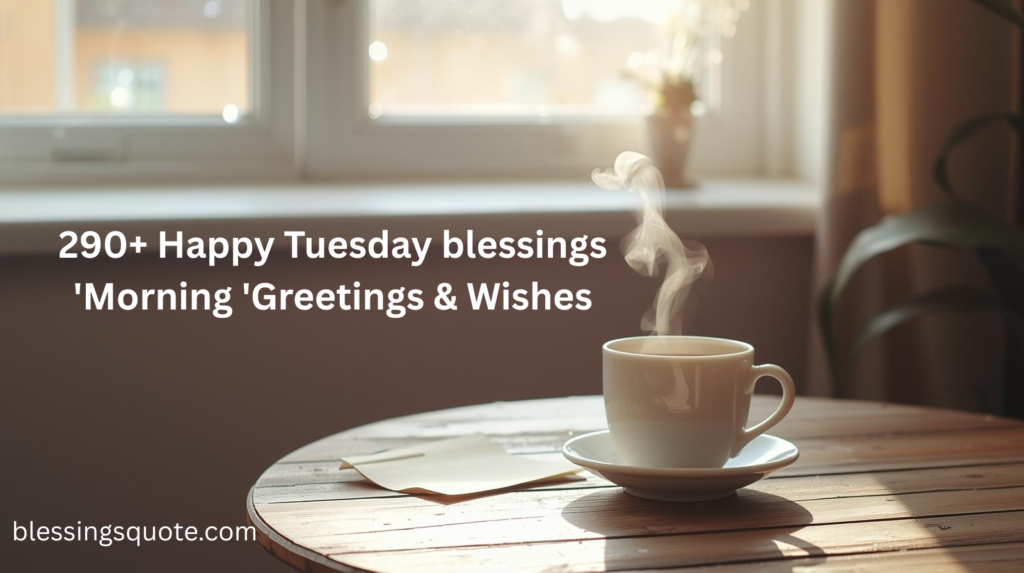Happy Tuesday blessings