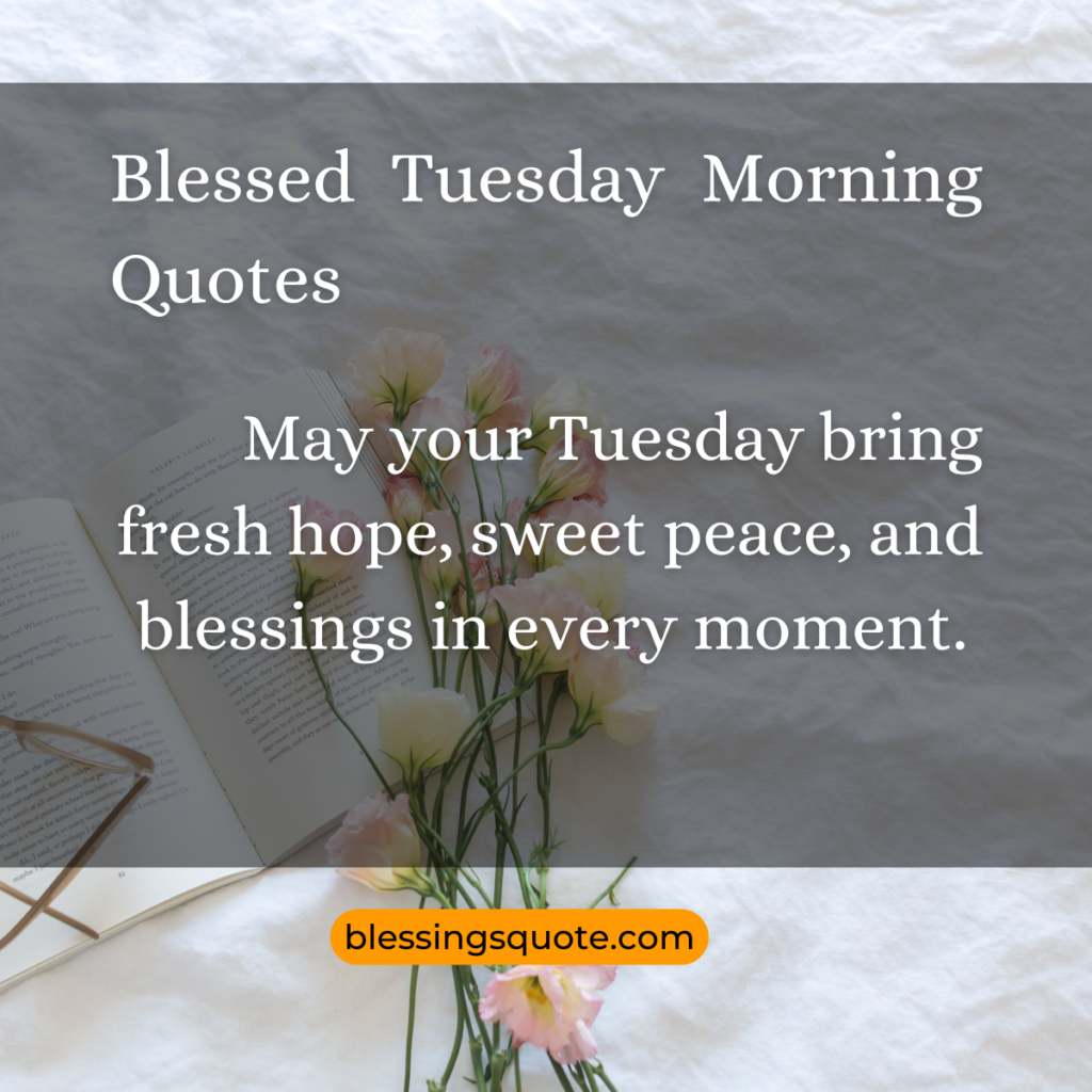 Blessed Tuesday Morning Quotes
