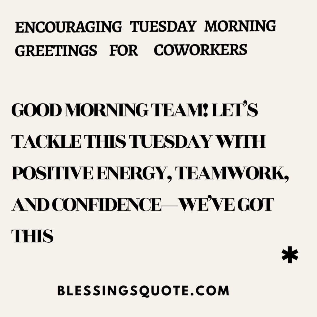 Encouraging Tuesday Morning Greetings for Coworkers