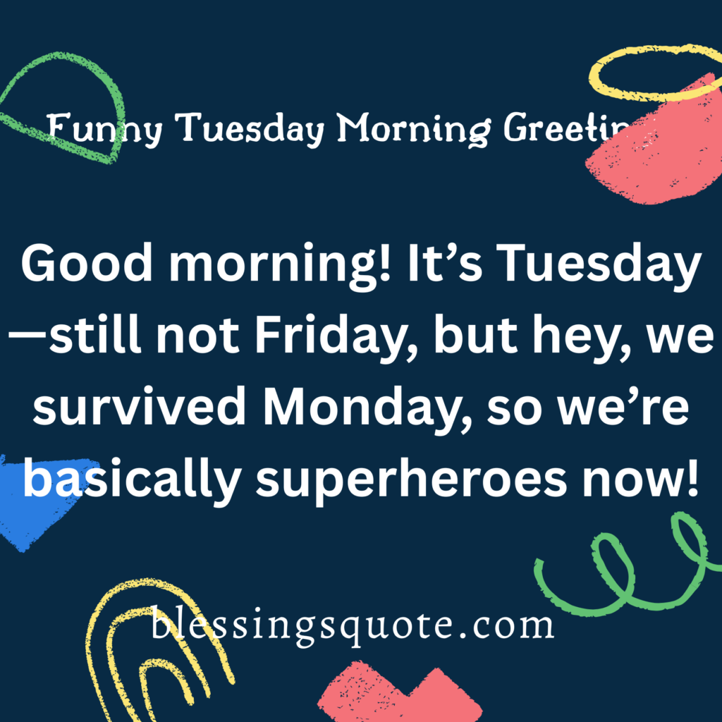Funny Tuesday Morning Greetings