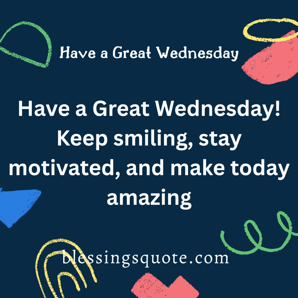 Have a Great Wednesday