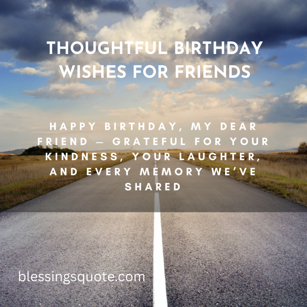 Thoughtful birthday wishes for friends