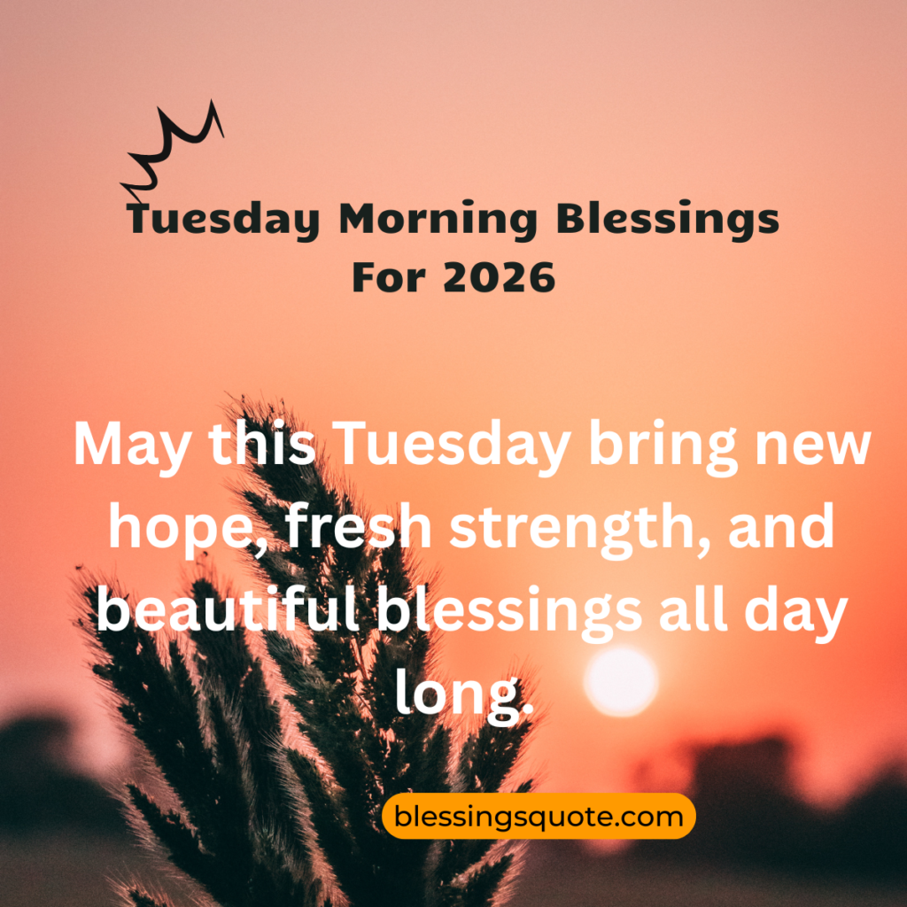 Tuesday Morning Blessings For 2026