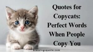 Quotes for Copycats: Perfect Words When People Copy You 2026