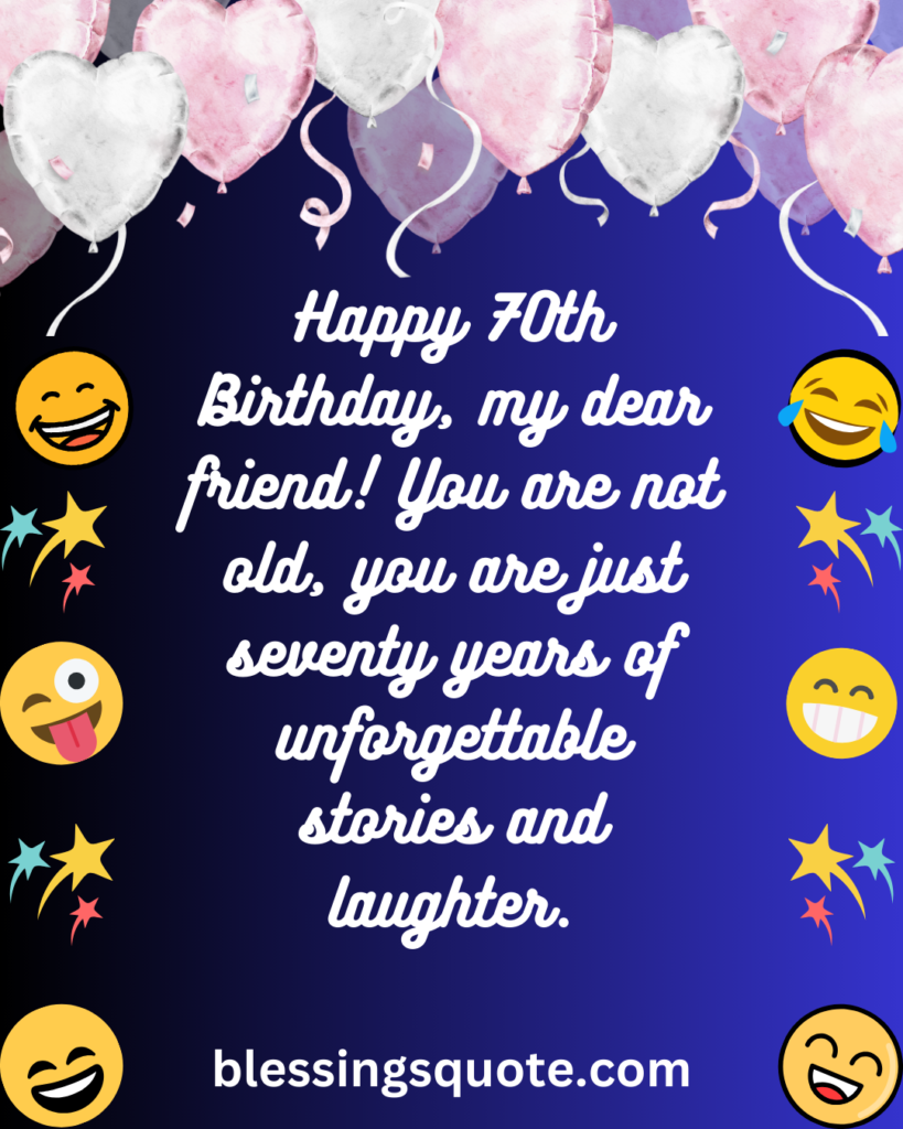 Funny 70th Birthday Quotes for a Friend