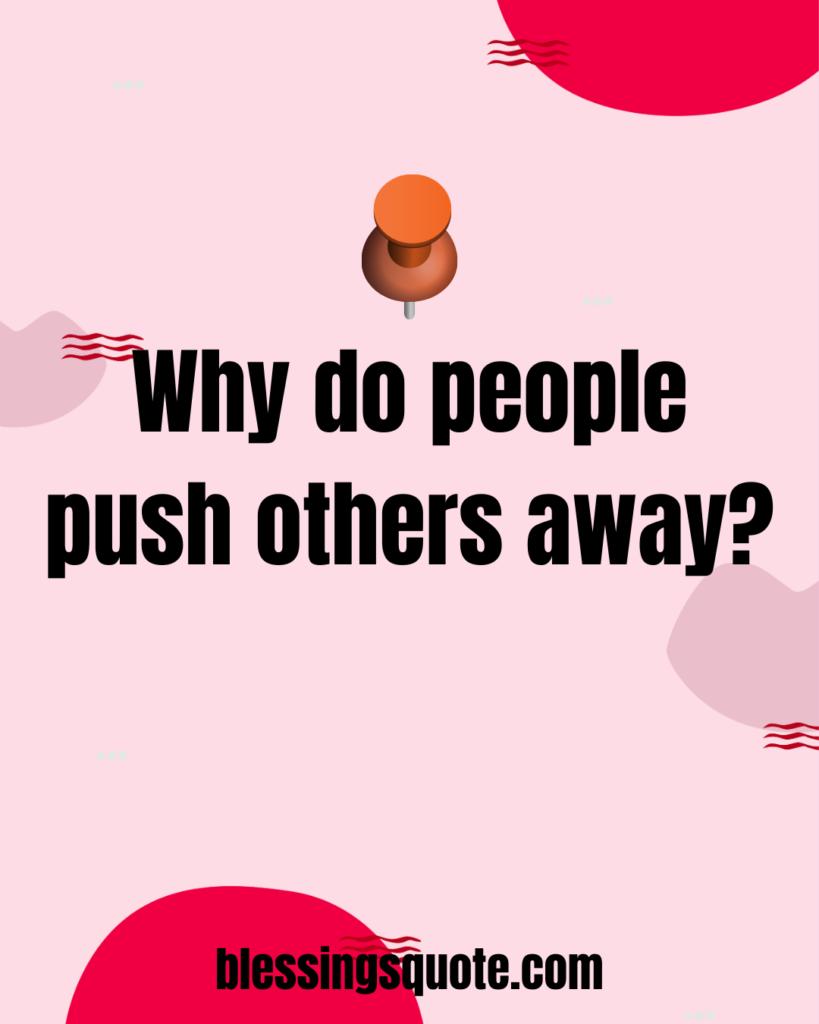 Why do people push others away?2
