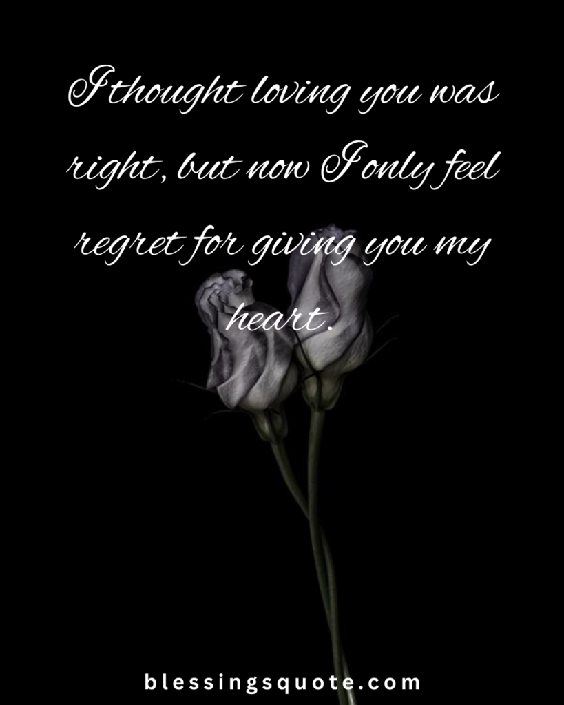 I Regret Falling in Love With You Quotes for Her