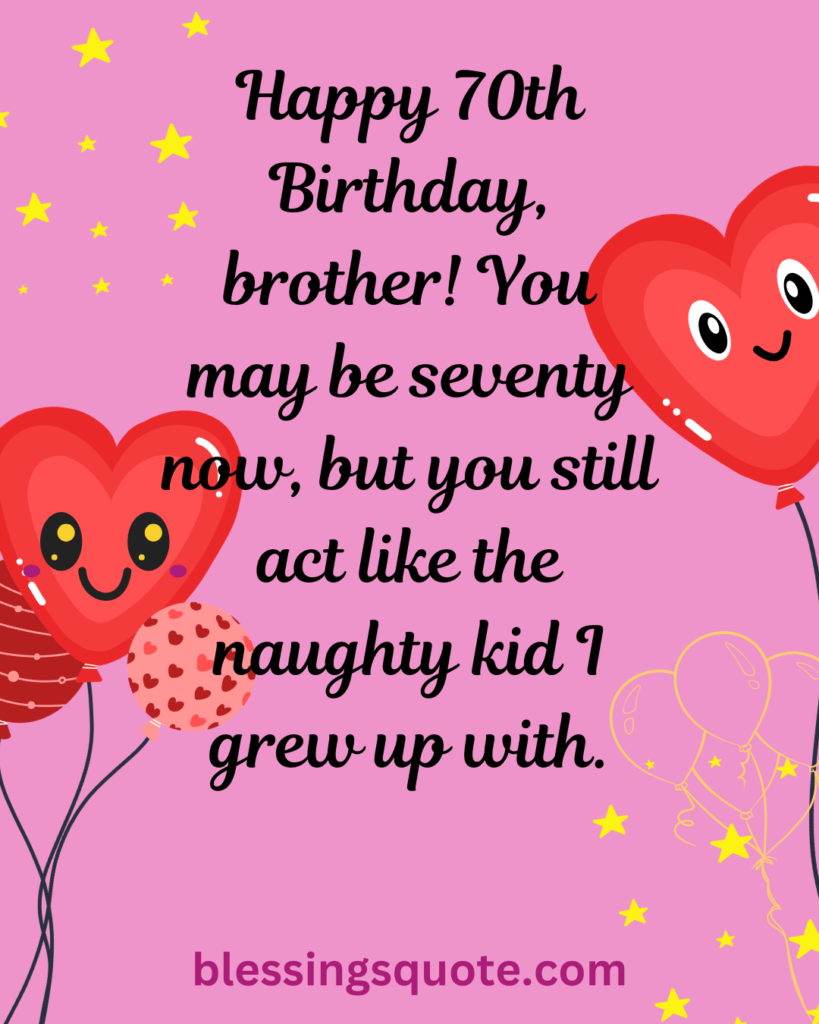 Funny 70th Birthday Quotes for Brother