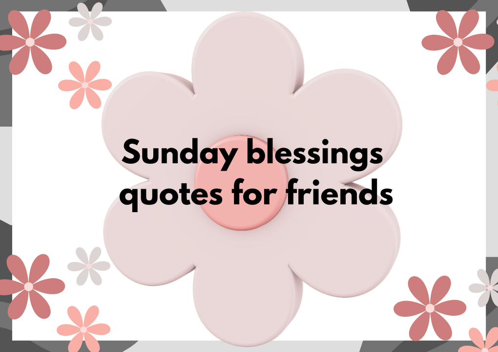 sunday blessings quotes for friends