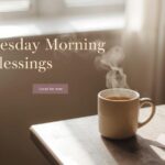 tuesday morning blessings​