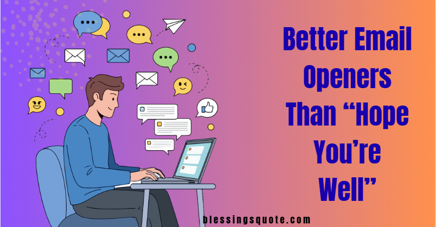 Professional Email Openers Than “Hope You are Well” 2026
