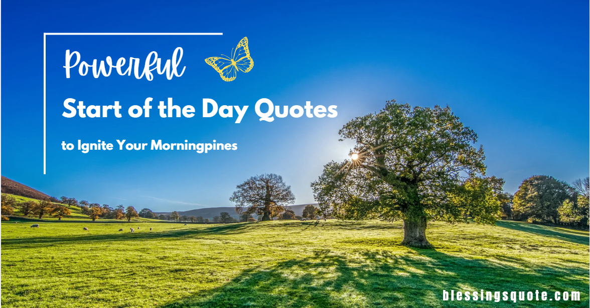 Powerful Start of the Day Quotes to Ignite Your Morning 2026