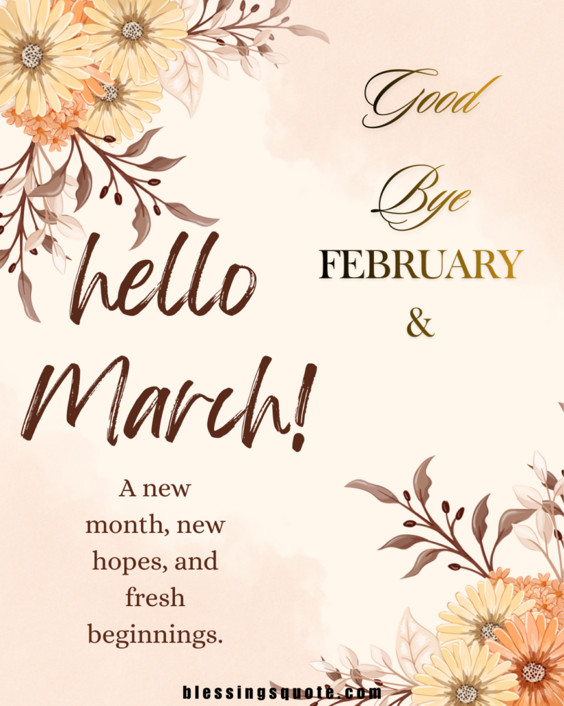 Goodbye February, Hello March Quotes