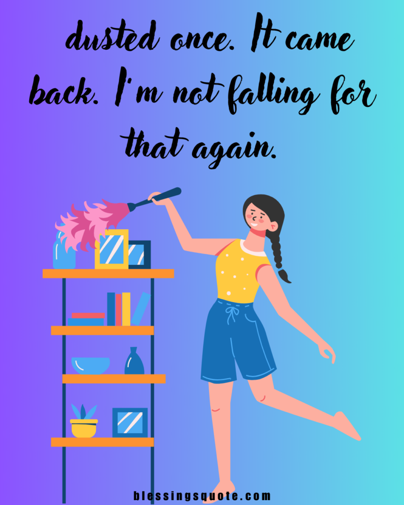 funny cleaning quotes about dusting shelf with girl illustration