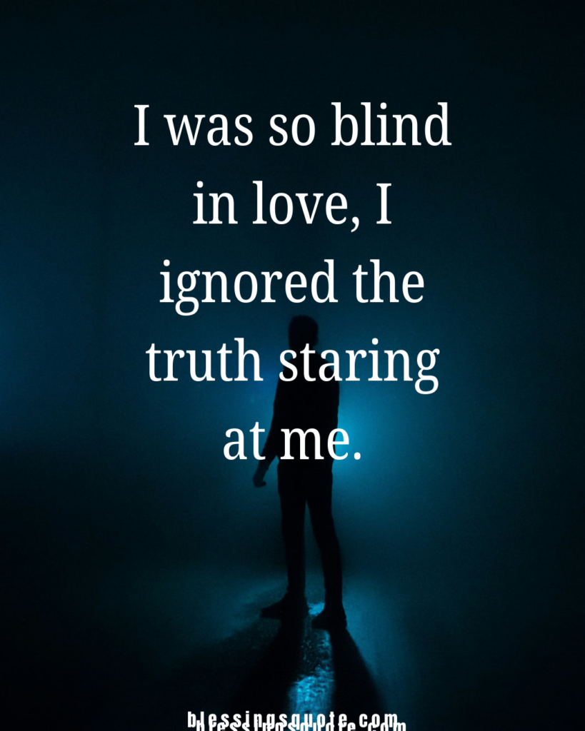 Blind in Love Quotes That Feel Too Real 