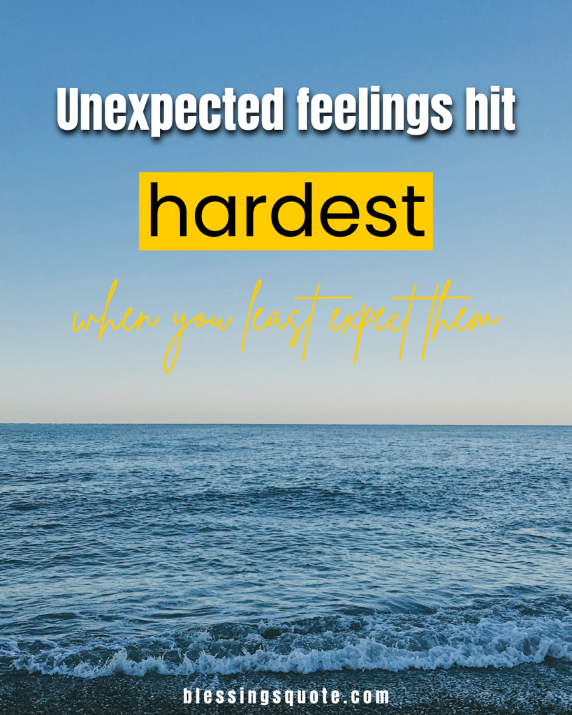 Short Quotes About Unexpected Feelings That Pack a Punch