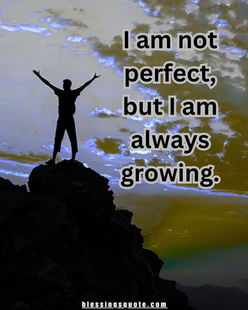 i am not perfect but i am always growing inspirational quotes with person standing on mountain