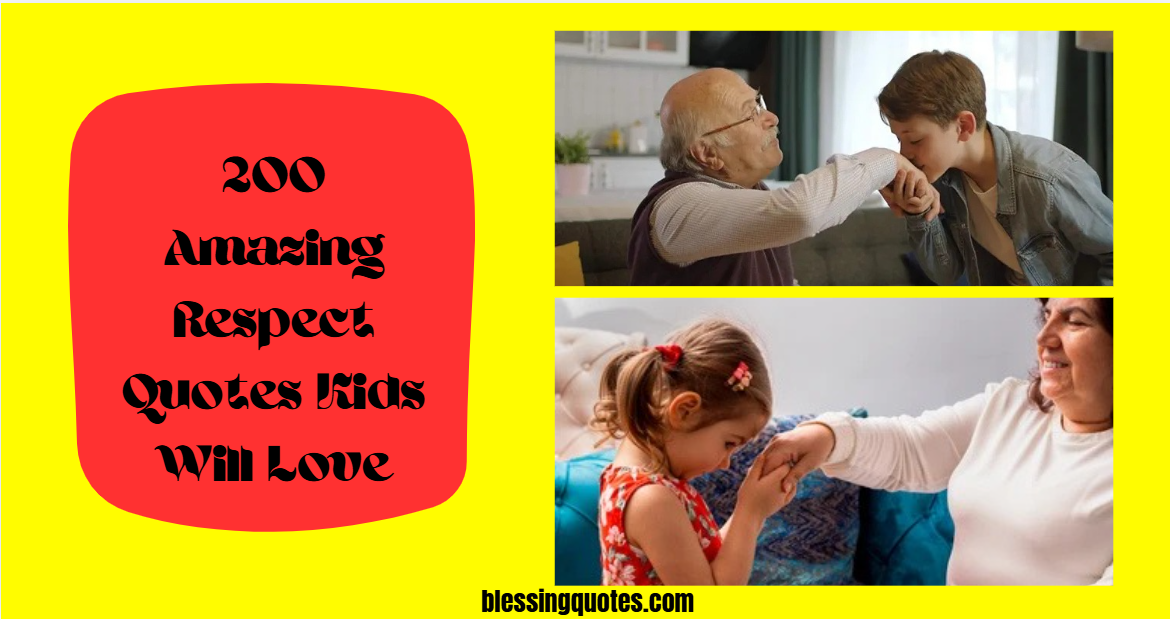 200 Amazing Respect Quotes Kids Will Love 2026