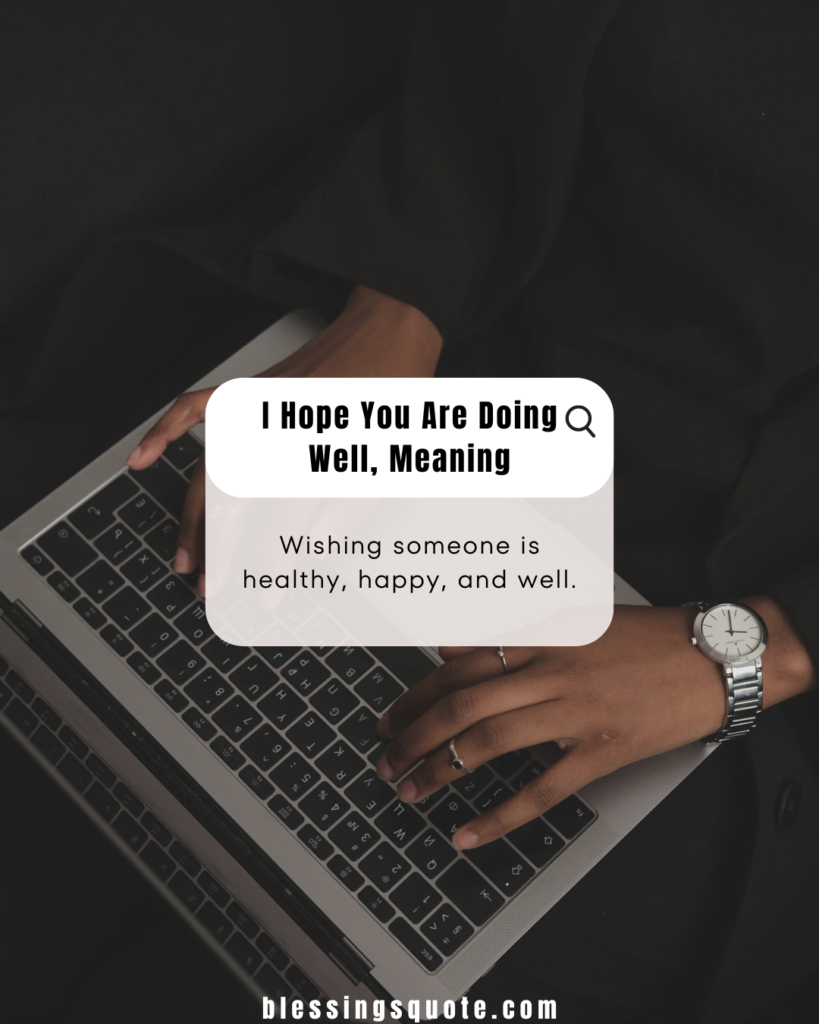 I Hope You Are Doing Well, Meaning