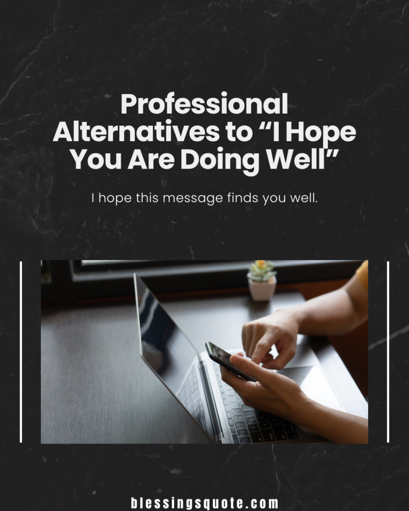 Professional Alternatives to “I Hope You Are Doing Well”