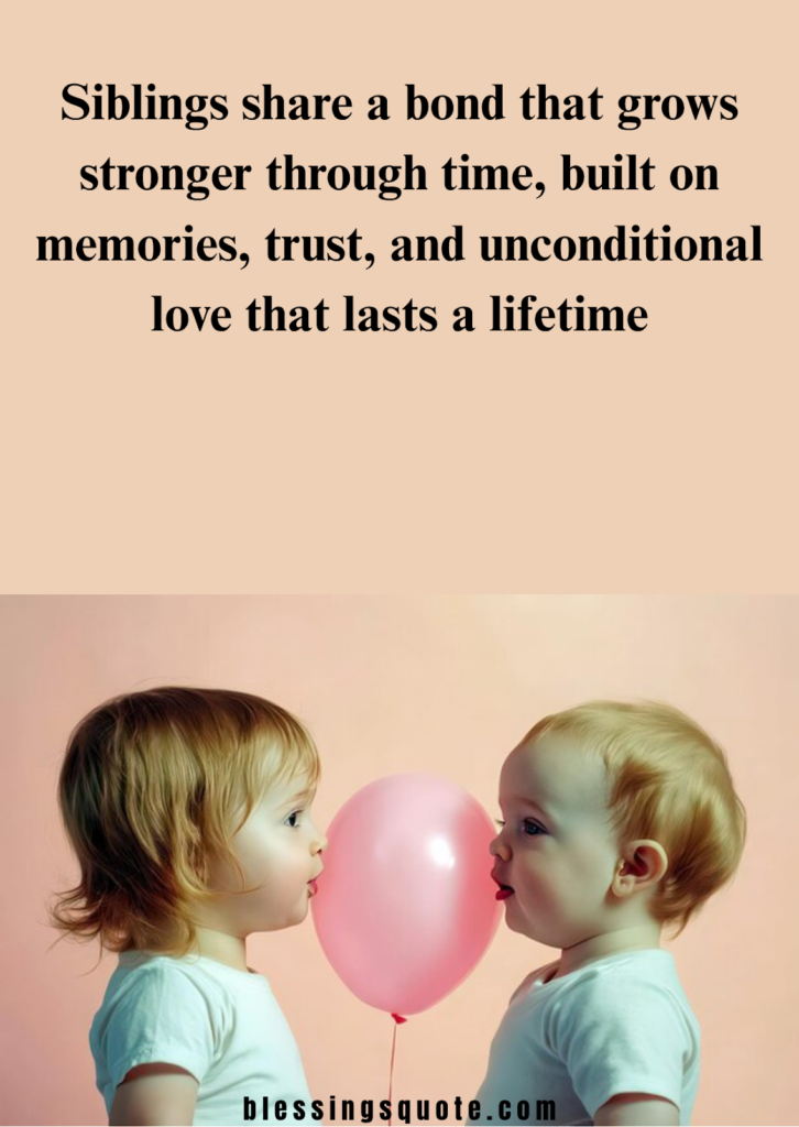 Quotes That Celebrate Sibling Bonds 