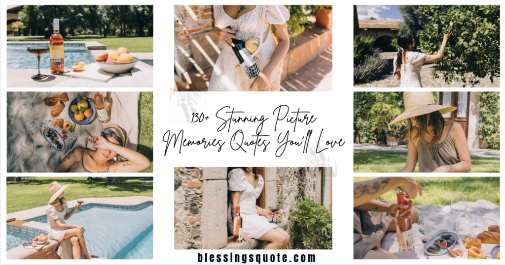 130+ Stunning Picture Memories Quotes You’ll Love