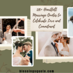 120+ Heartfelt Marriage Quotes to Celebrate Love Commitment