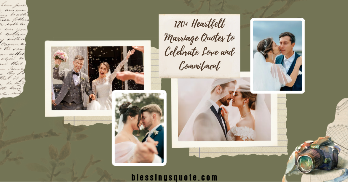 120+ Heartfelt Marriage Quotes to Celebrate Love Commitment