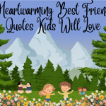 Heartwarming Best Friend Quotes Kids Will Love 2026