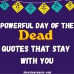 Powerful Day of the Dead Quotes That Stay With You 2026