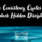 Rare Consistency Quotes That Unlock Hidden Discipline 2026