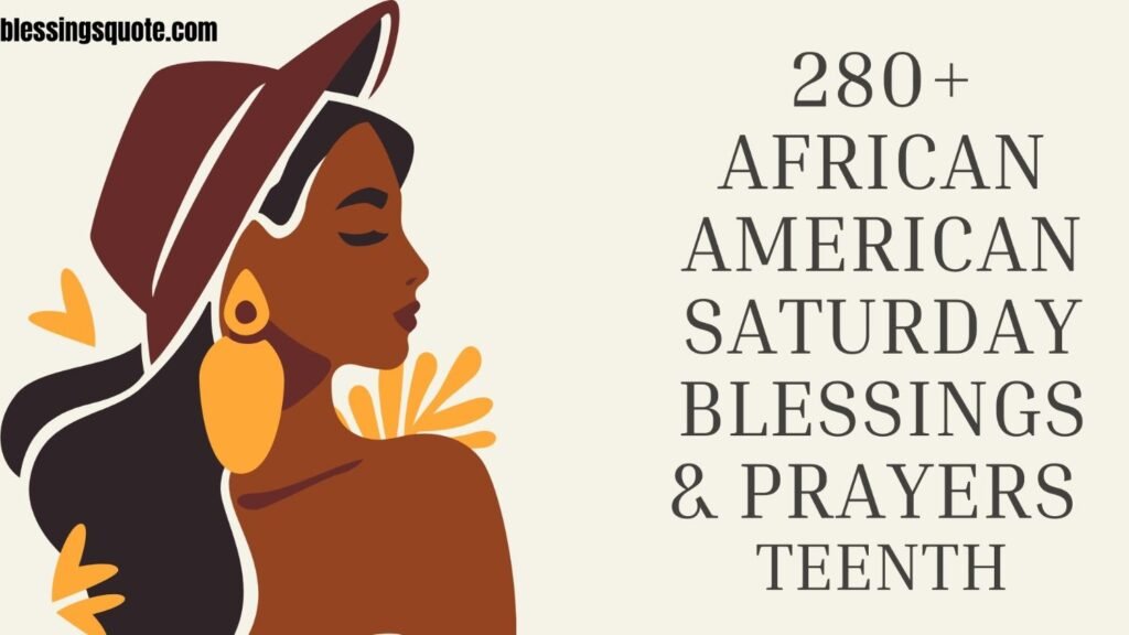 280+ African American Saturday Blessings & Prayers 