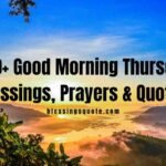 270+ Good Morning Thursday Blessings, Prayers & Quotes
