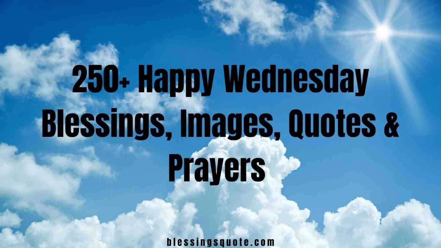 250+ Happy Wednesday Blessings, Images, Quotes & Prayers