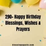 290+ Happy Birthday Blessings, Wishes & Prayers