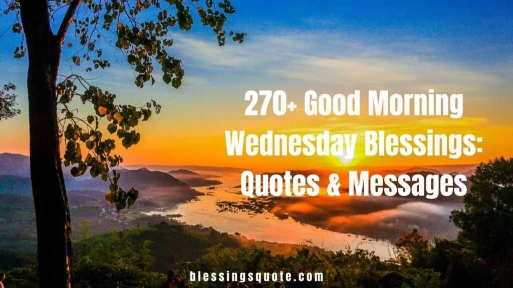 270+ Good Morning Wednesday Blessings: Quotes & Messages