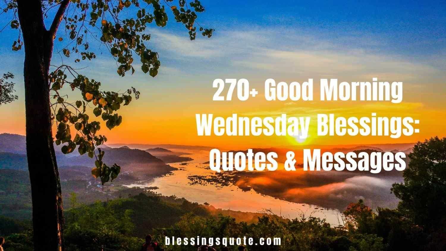 270+ Good Morning Wednesday Blessings: Quotes & Messages