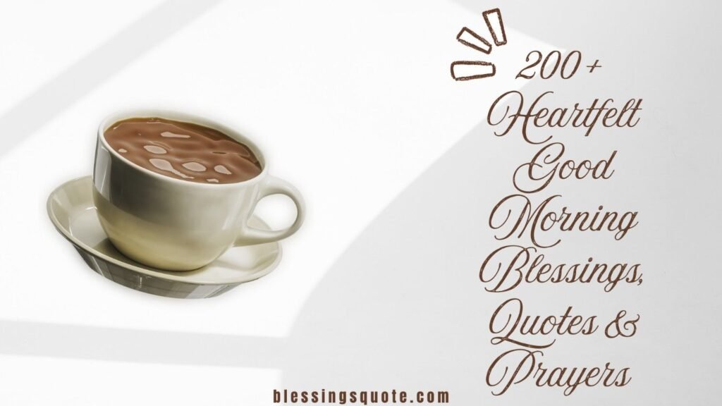 200+ Heartfelt Good Morning Blessings, Quotes & Prayers / Image