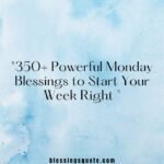 350+ Powerful Monday Blessings to Start Your Week Right 