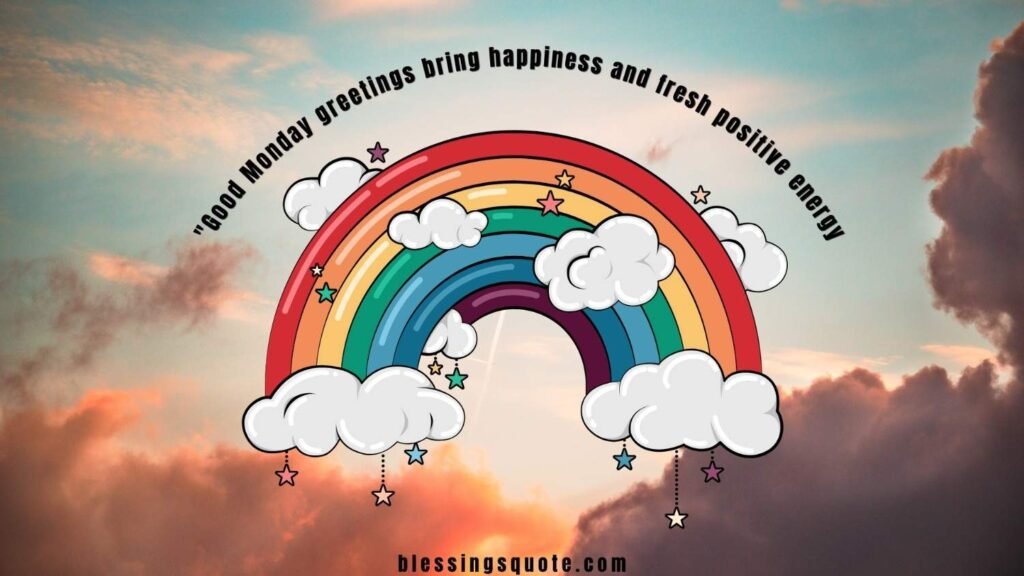 Monday Greetings and Blessings