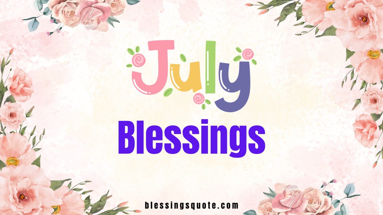 190+ July Blessings, Quotes & Wishes for a Joyful Month 2026