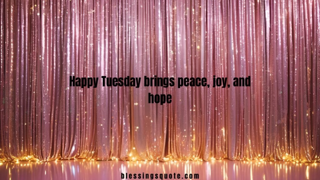 Tuesday Inspirational Blessings