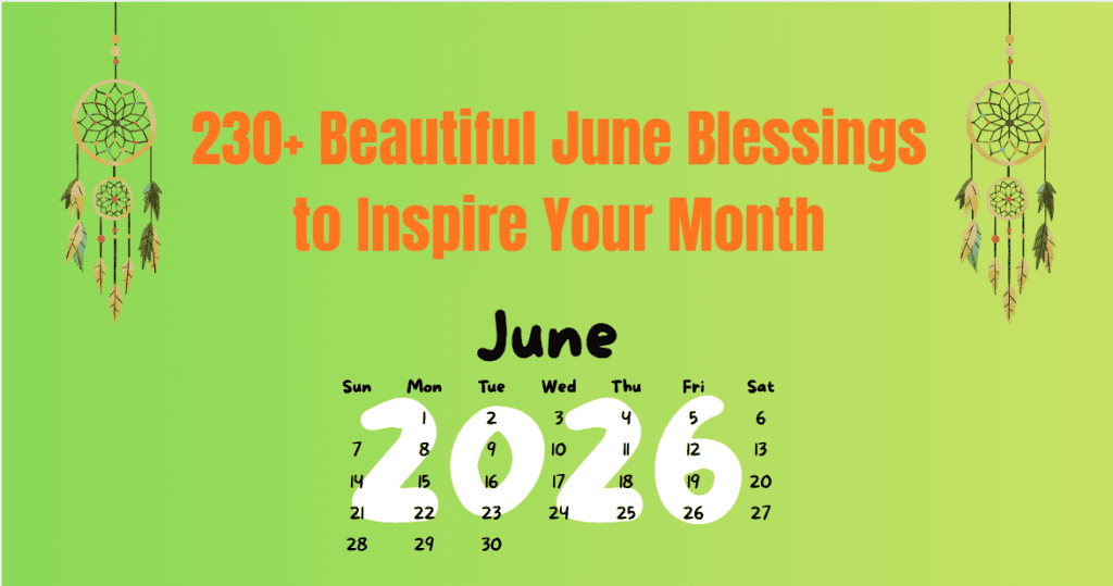 230+ Beautiful June Blessings to Inspire Your Month
