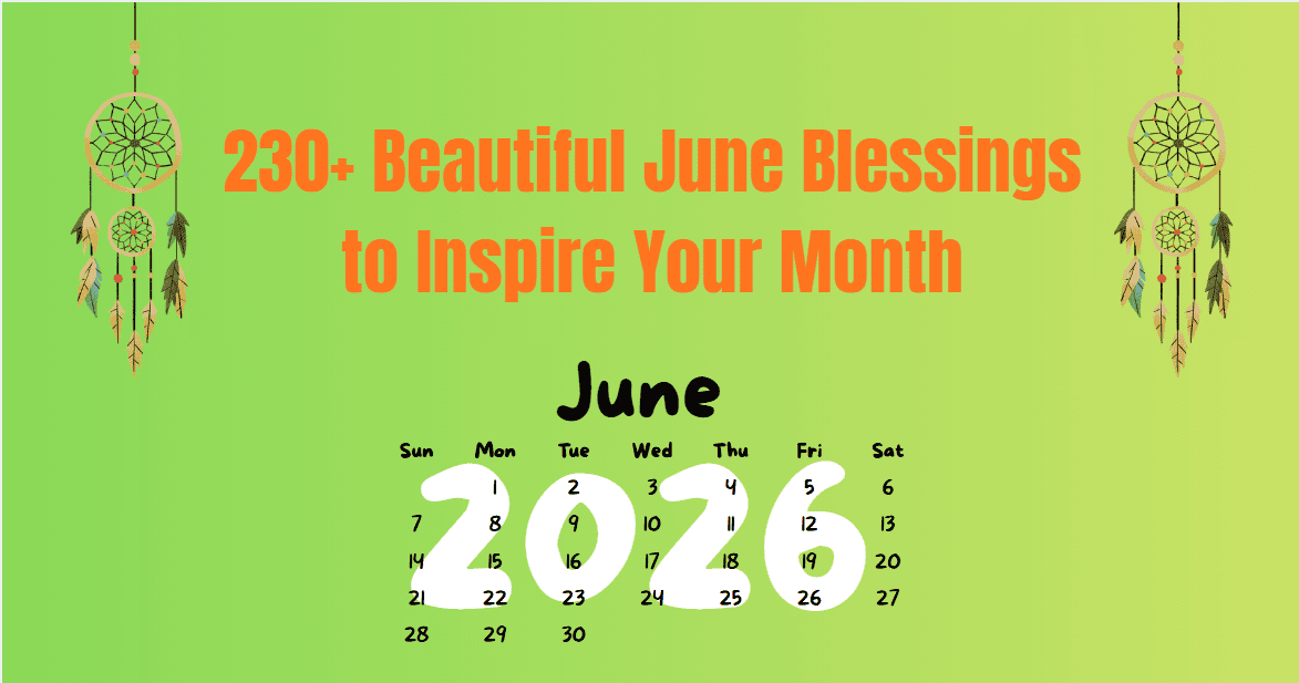 230+ Beautiful June Blessings to Inspire Your Month