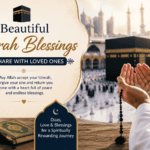 Beautiful Umrah Blessings to Share with Loved Ones