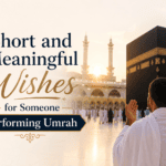 Short and Meaningful Wishes for Someone Performing Umrah