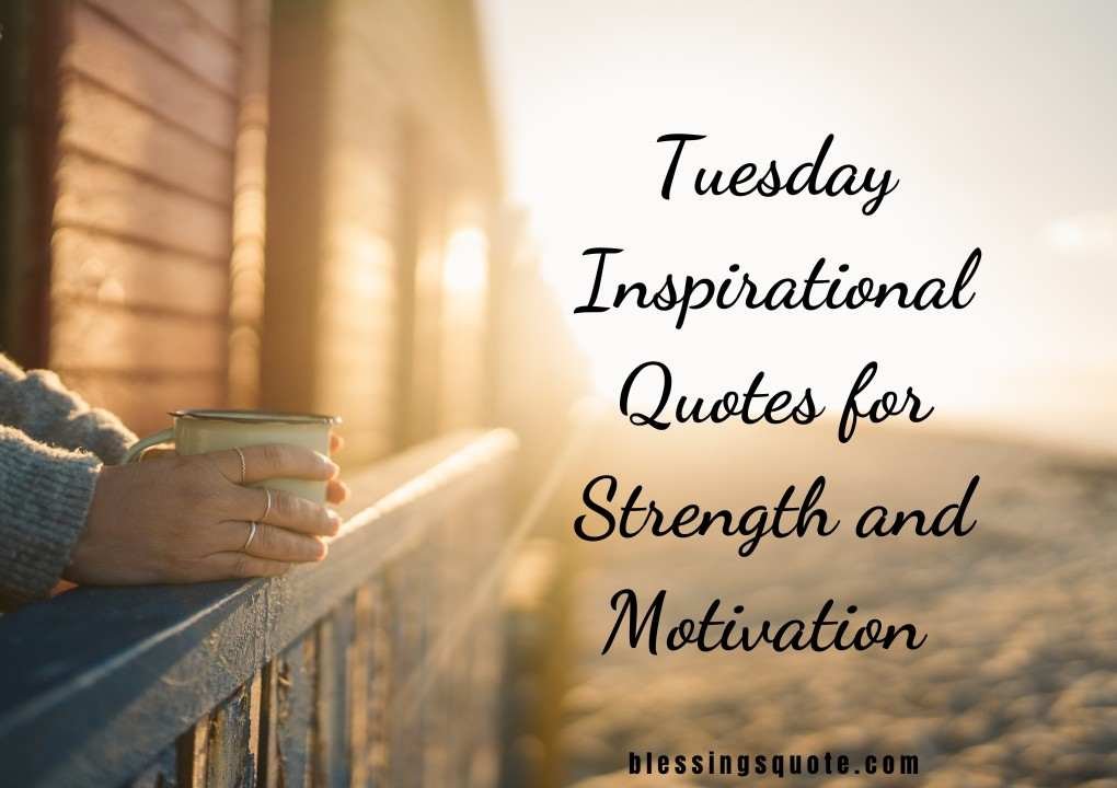 Tuesday Inspirational Quotes