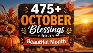475+ October Blessings for a Beautiful Month